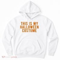 This Is My Halloween Costume Hoodie thumb 0