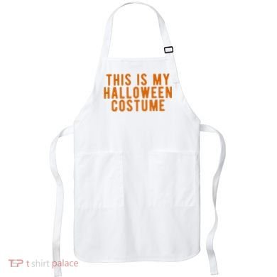This Is My Halloween Costume Apron