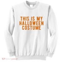 This Is My Halloween Costume Sweatshirt thumb 0