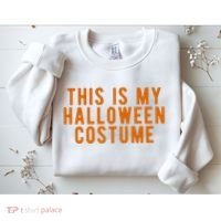 This Is My Halloween Costume Sweatshirt thumb 2