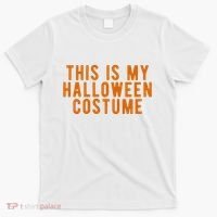 This Is My Halloween Costume T-Shirt thumb 0