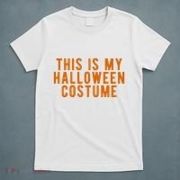 This Is My Halloween Costume T-Shirt thumb 5
