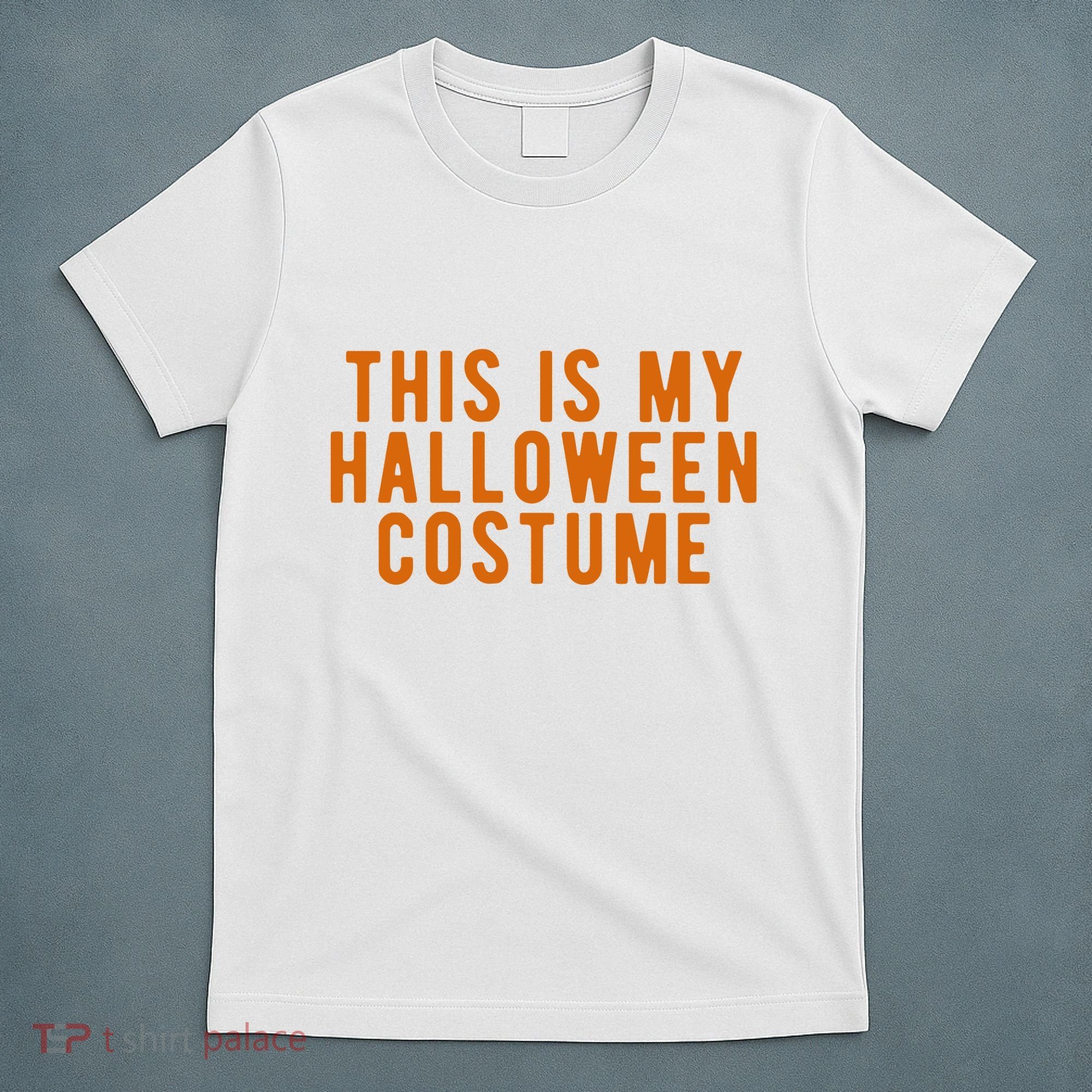 This Is My Halloween Costume T-Shirt