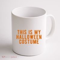 This Is My Halloween Costume Coffee Mug thumb 1