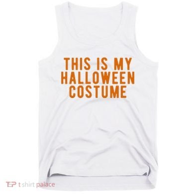 This Is My Halloween Costume Tank Top