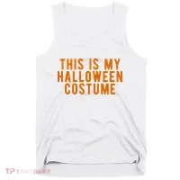 This Is My Halloween Costume Tank Top thumb 0