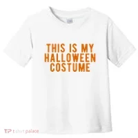 This Is My Halloween Costume Toddler T-Shirt thumb 0