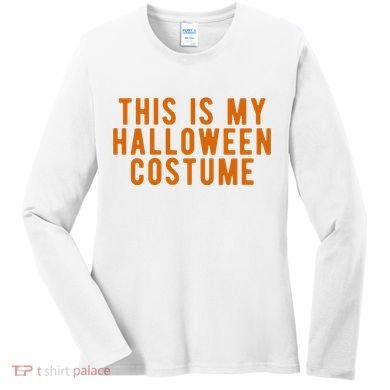 This Is My Halloween Costume Women's Long Sleeve Shirt