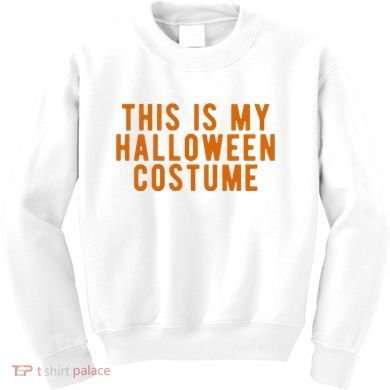 This Is My Halloween Costume Kids Sweatshirt