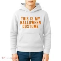 This Is My Halloween Costume Kids Hoodie thumb 4