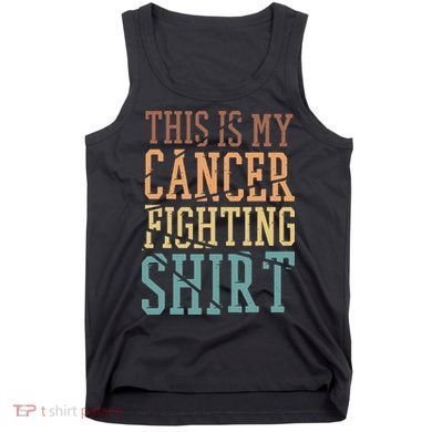 This Is My Cancer Fighting  Cancer Chemo Awareness Tank Top