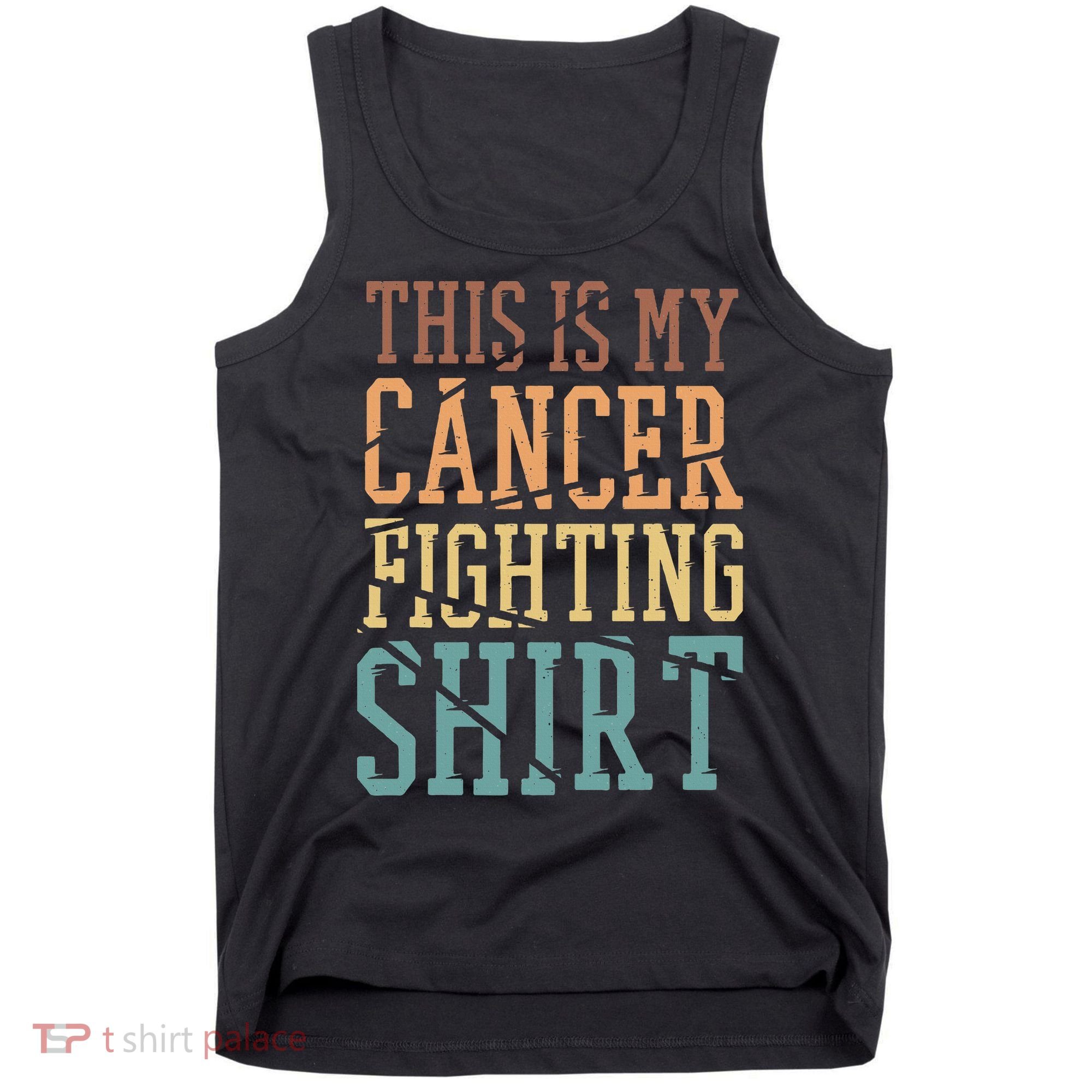 This Is My Cancer Fighting  Cancer Chemo Awareness Tank Top
