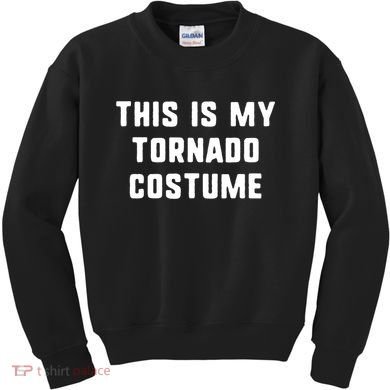 This Is My Tornado Halloween Costume Lazy Easy Last Minute Kids Sweatshirt