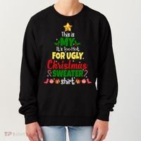 This Is My It's Too Hot For Ugly Christmas Sweater Shirt Festive Women's Sweatshirt thumb 0