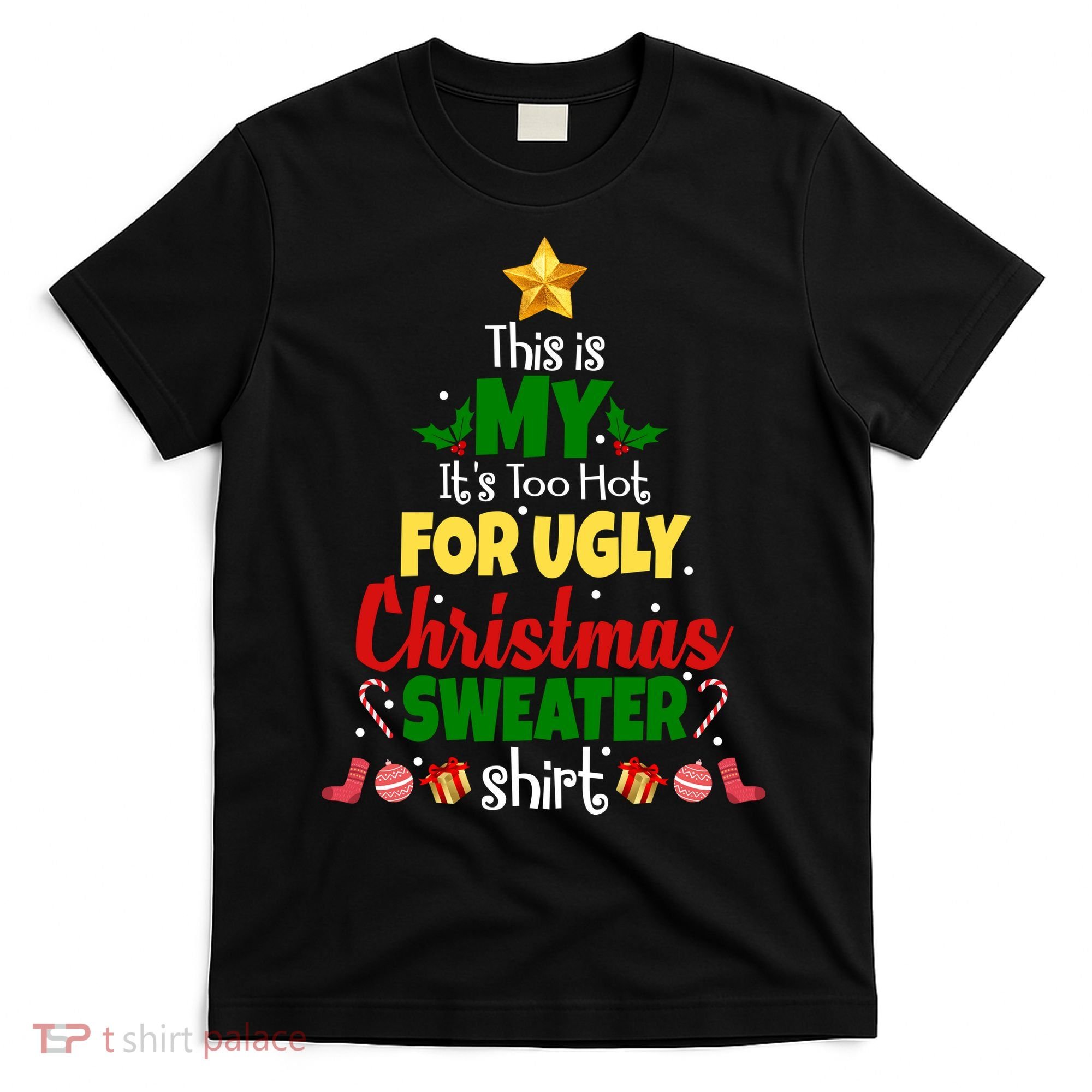 This Is My It's Too Hot For Ugly Christmas Sweater Shirt Festive T-Shirt