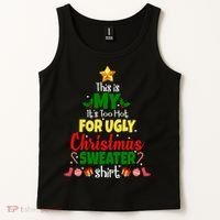 This Is My It's Too Hot For Ugly Christmas Sweater Shirt Festive Tank Top thumb 2