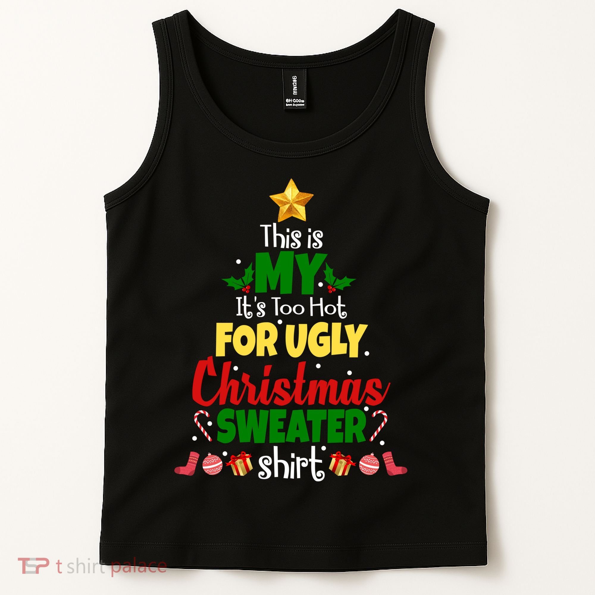 This Is My It's Too Hot For Ugly Christmas Sweater Shirt Festive Tank Top