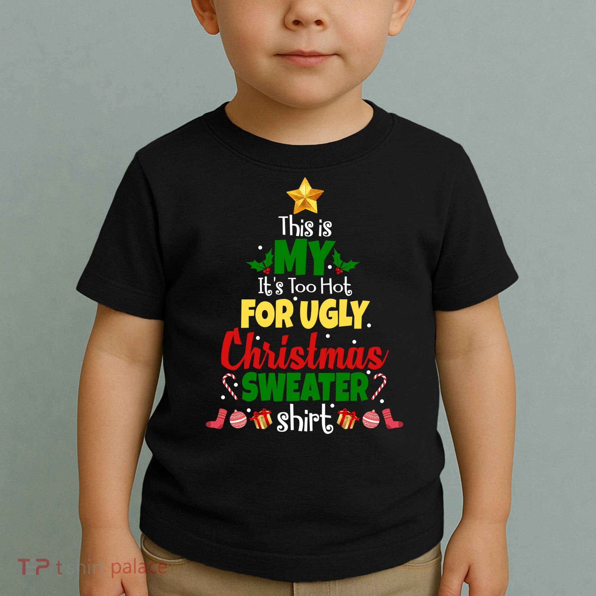 This Is My It's Too Hot For Ugly Christmas Sweater Shirt Festive Toddler T-Shirt