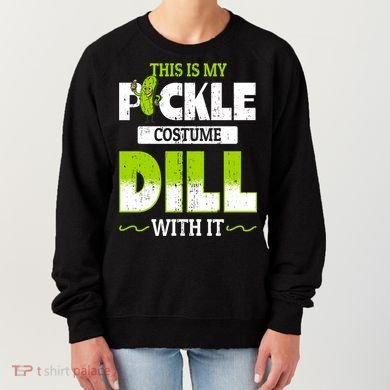 This Is My Pickle Costume Dill With It Pickles Funny Gift Women's Sweatshirt