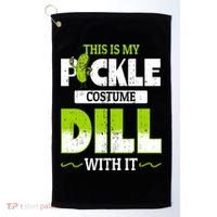 This Is My Pickle Costume Dill With It Pickles Funny Gift Golf Towel thumb 0