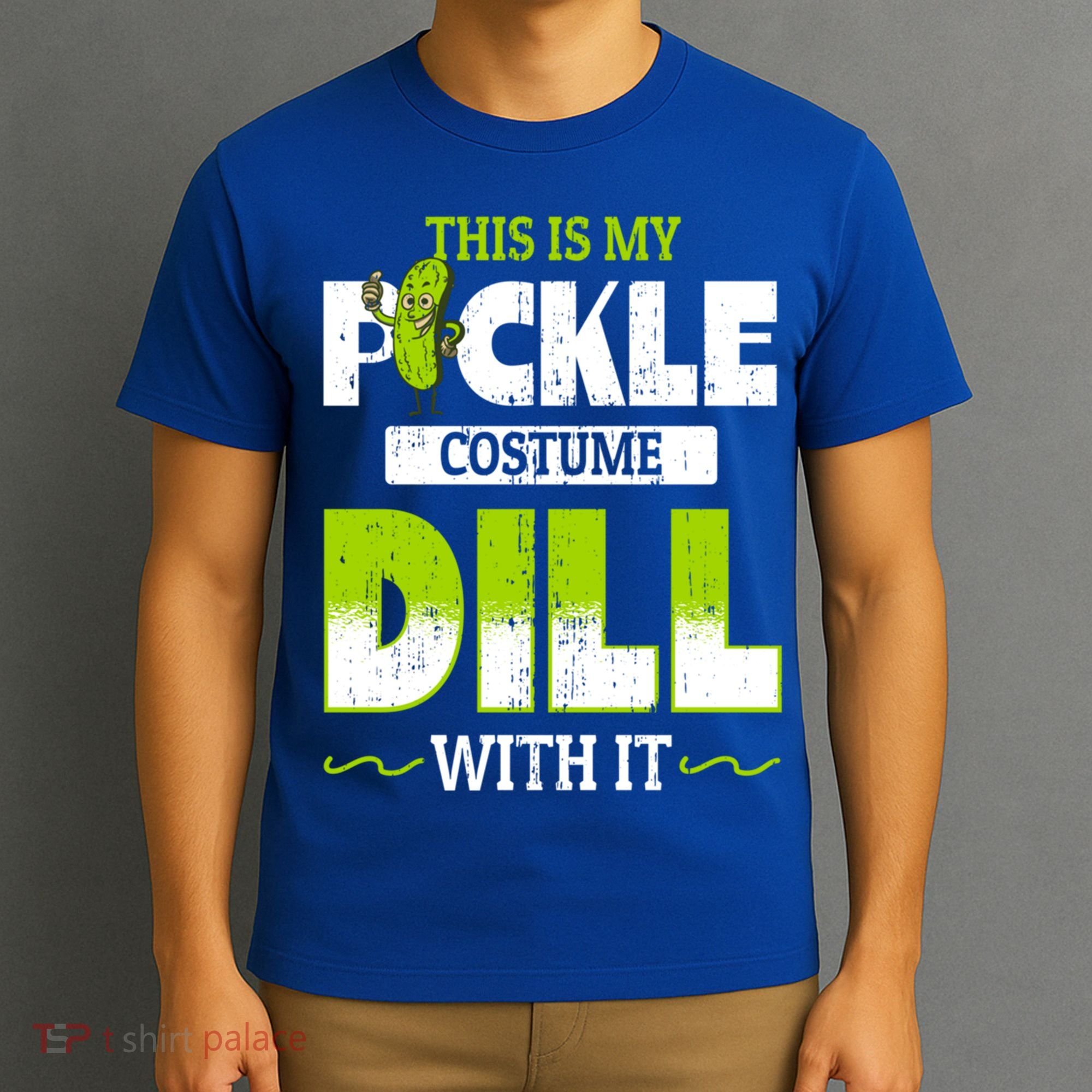 This Is My Pickle Costume Dill With It Pickles Funny Gift T-Shirt