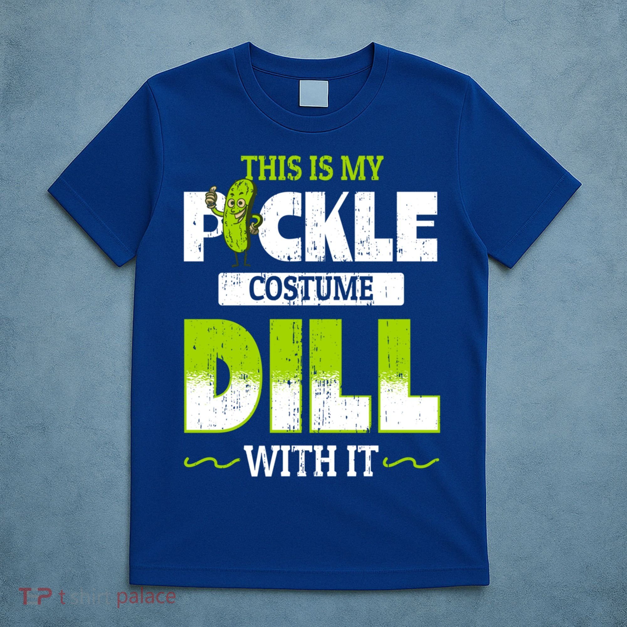 This Is My Pickle Costume Dill With It Pickles Funny Gift T-Shirt