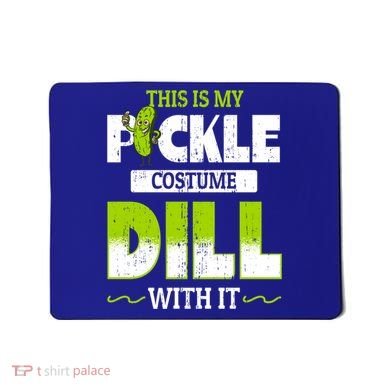 This Is My Pickle Costume Dill With It Pickles Funny Gift Mousepad