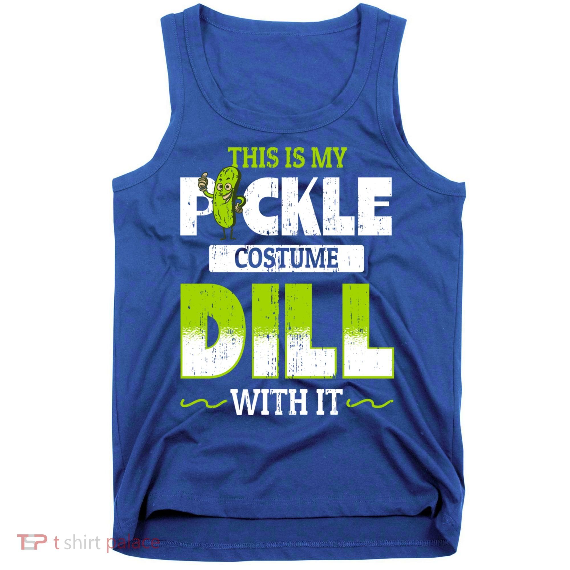 This Is My Pickle Costume Dill With It Pickles Funny Gift Tank Top