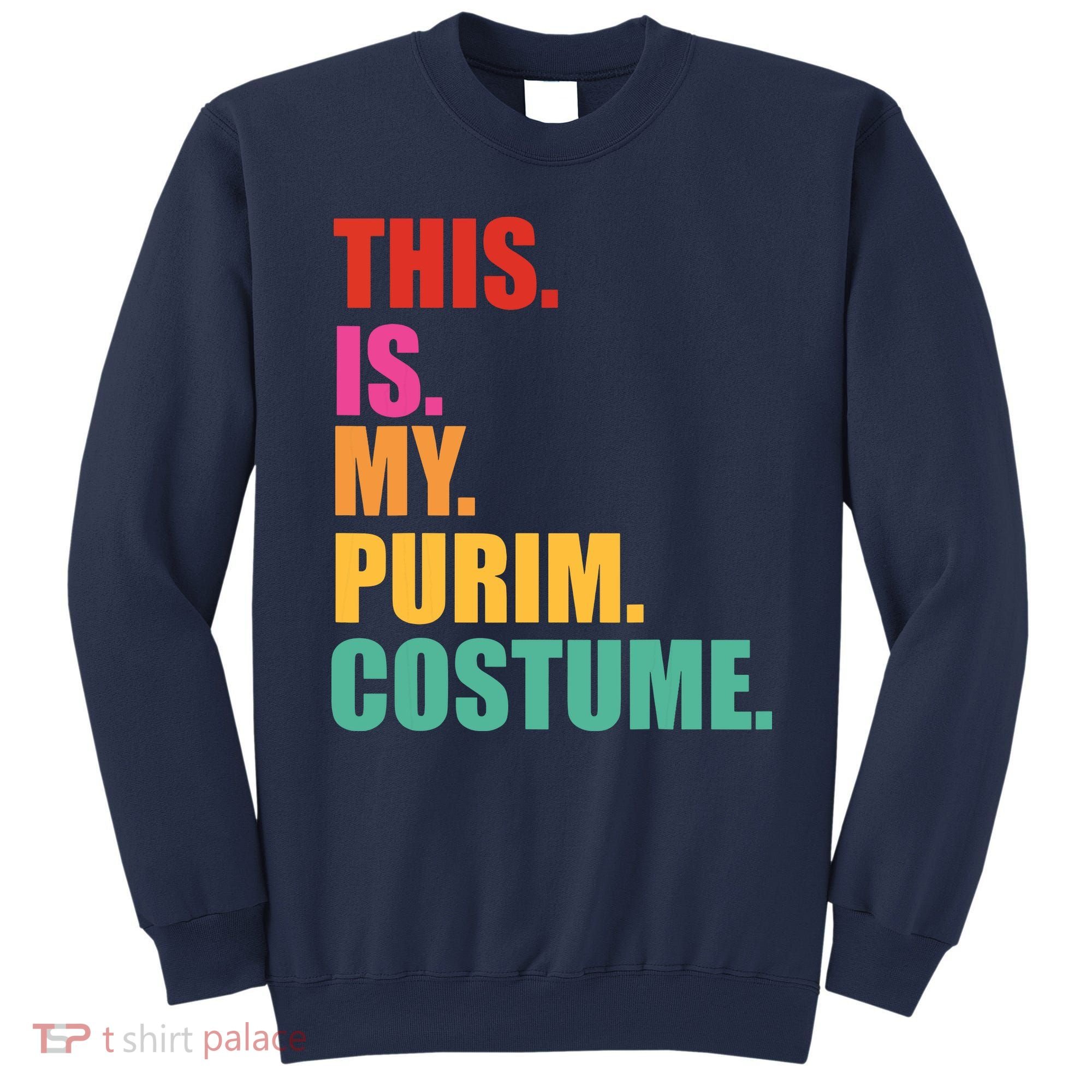 This Is My Purim Costume Funny Jewish Sweatshirt