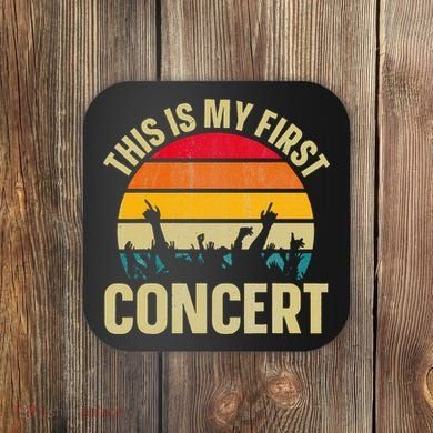 This Is My First Concert Coaster