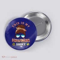 This Is My Hawaiian Gift Luau Aloha Pineapple Messy Bun Funny Gift Button thumb 0