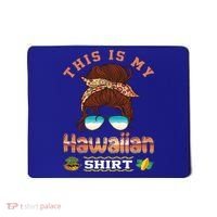 This Is My Hawaiian Gift Luau Aloha Pineapple Messy Bun Funny Gift Mousepad thumb 0