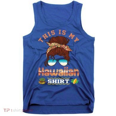 This Is My Hawaiian Gift Luau Aloha Pineapple Messy Bun Funny Gift Tank Top