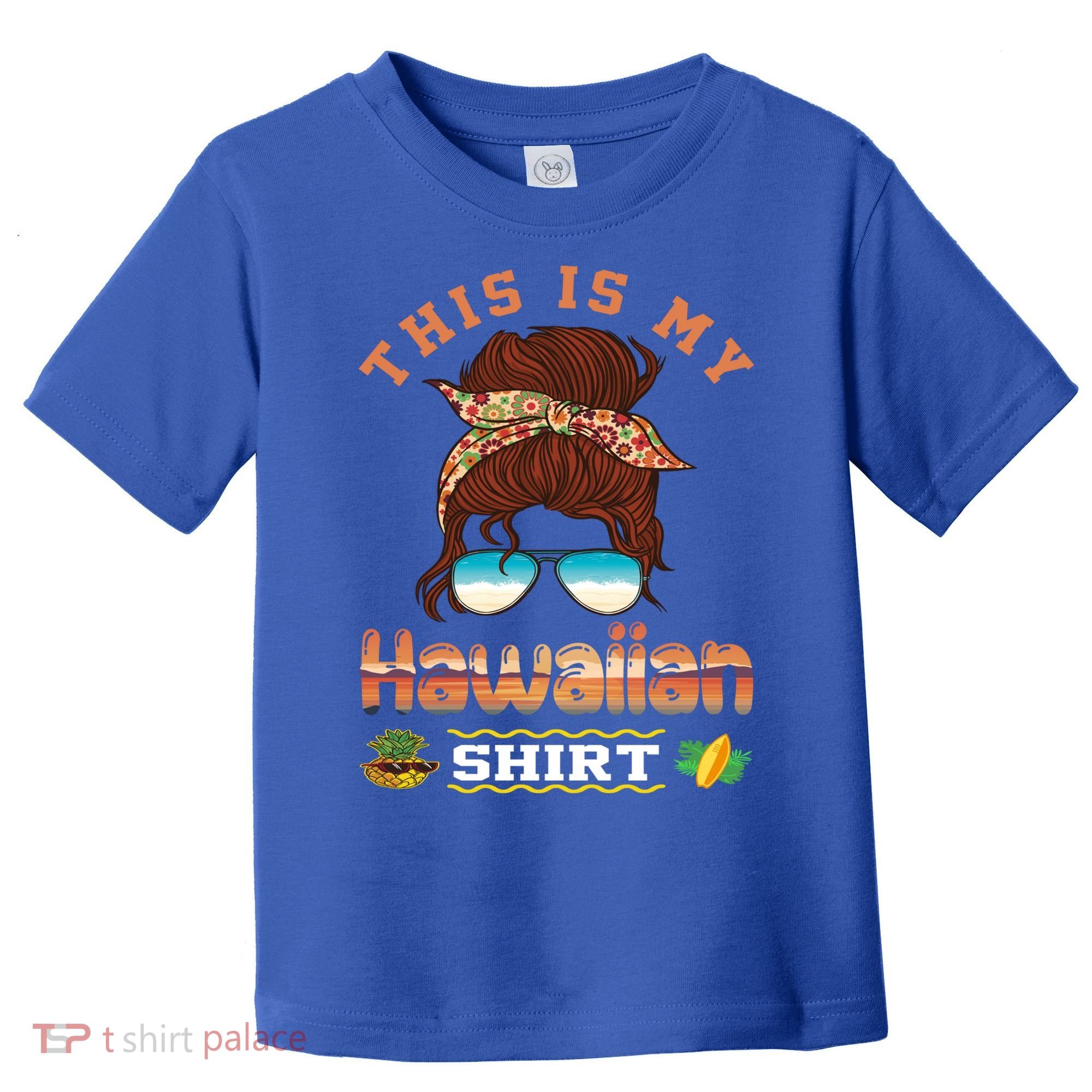This Is My Hawaiian Gift Luau Aloha Pineapple Messy Bun Funny Gift Toddler T-Shirt