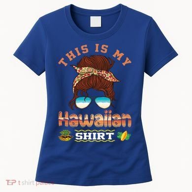 This Is My Hawaiian Gift Luau Aloha Pineapple Messy Bun Funny Gift Women's T-Shirt