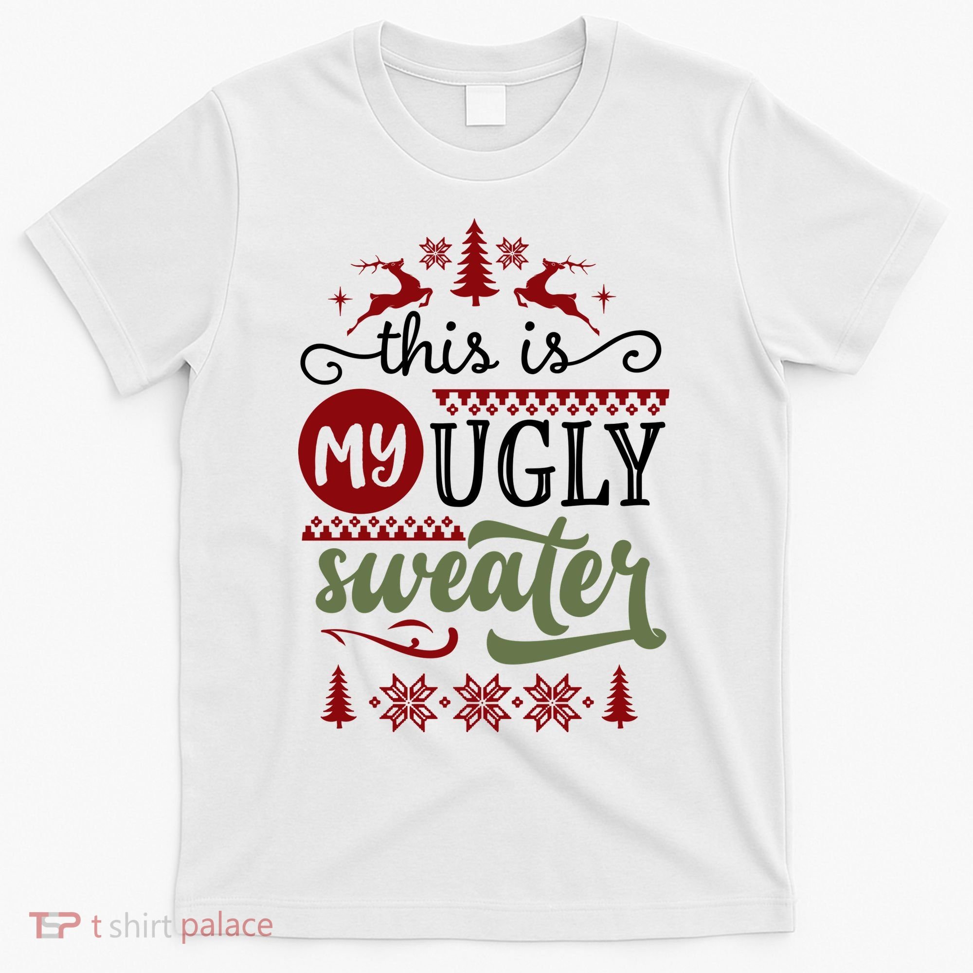This Is My Ugly Sweater Christmas T-Shirt