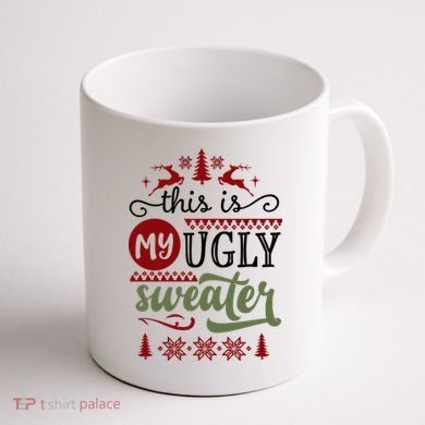 This Is My Ugly Sweater Christmas Coffee Mug back
