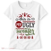 This Is My Ugly Sweater Christmas Women's T-Shirt thumb 0