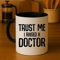 Trust I Me Raised A Doctor Medical Doctor Medicine Student Cool Gift Coffee Mug thumb 4