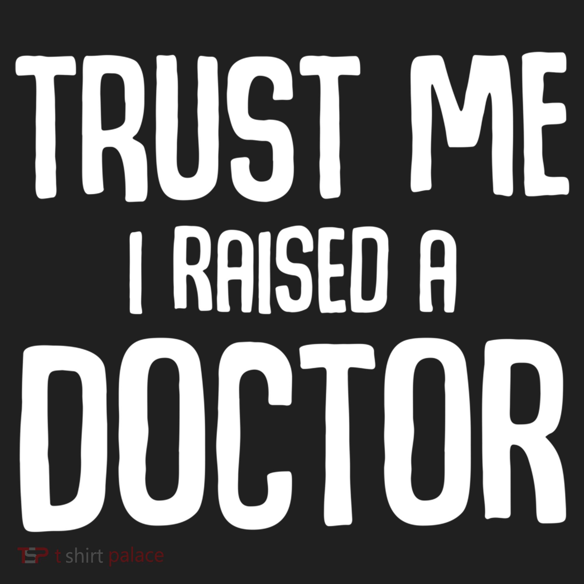 Trust I Me Raised A Doctor Medical Doctor Medicine Student Cool Gift Hat