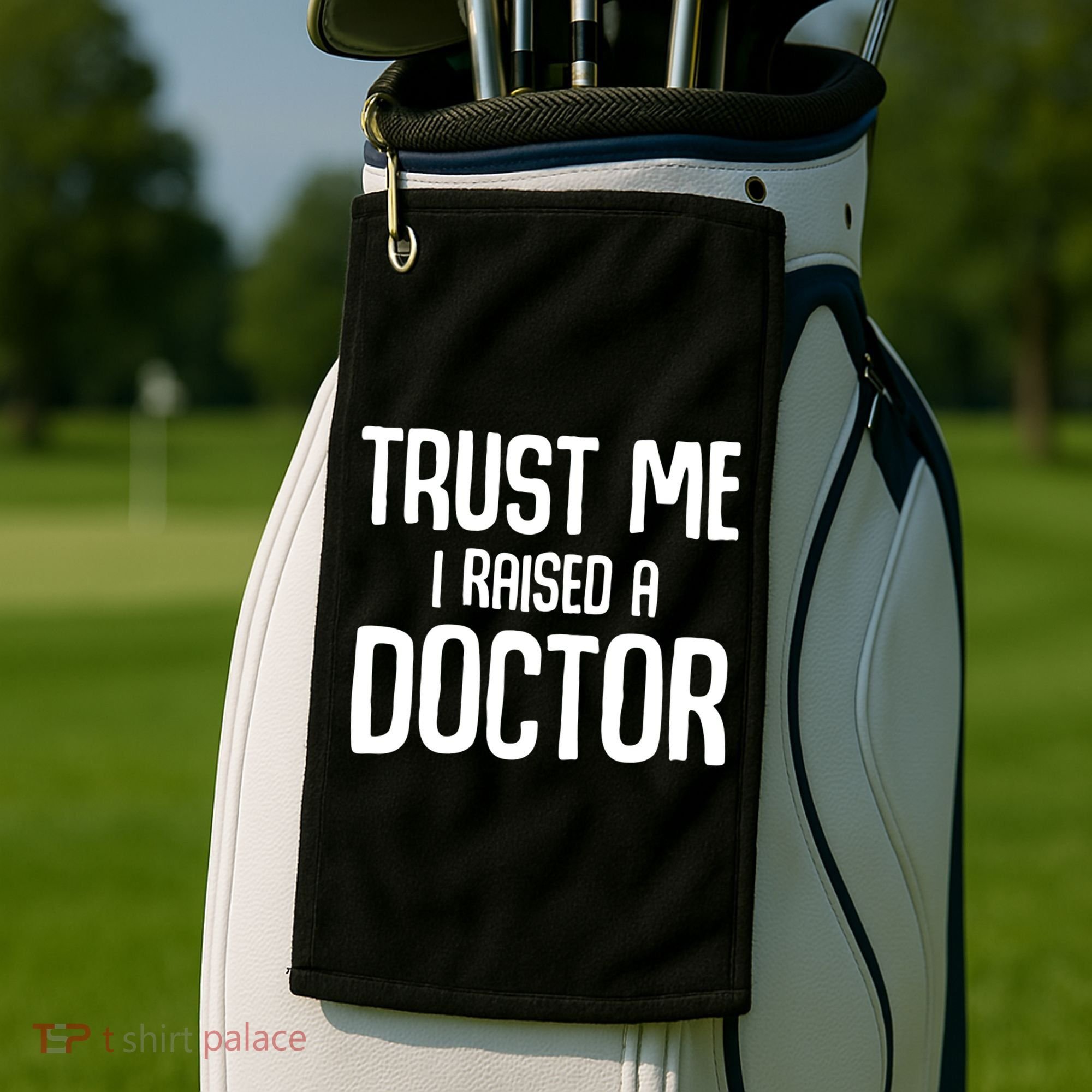 Trust I Me Raised A Doctor Medical Doctor Medicine Student Cool Gift Golf Towel