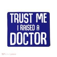 Trust I Me Raised A Doctor Medical Doctor Medicine Student Cool Gift Mousepad thumb 0