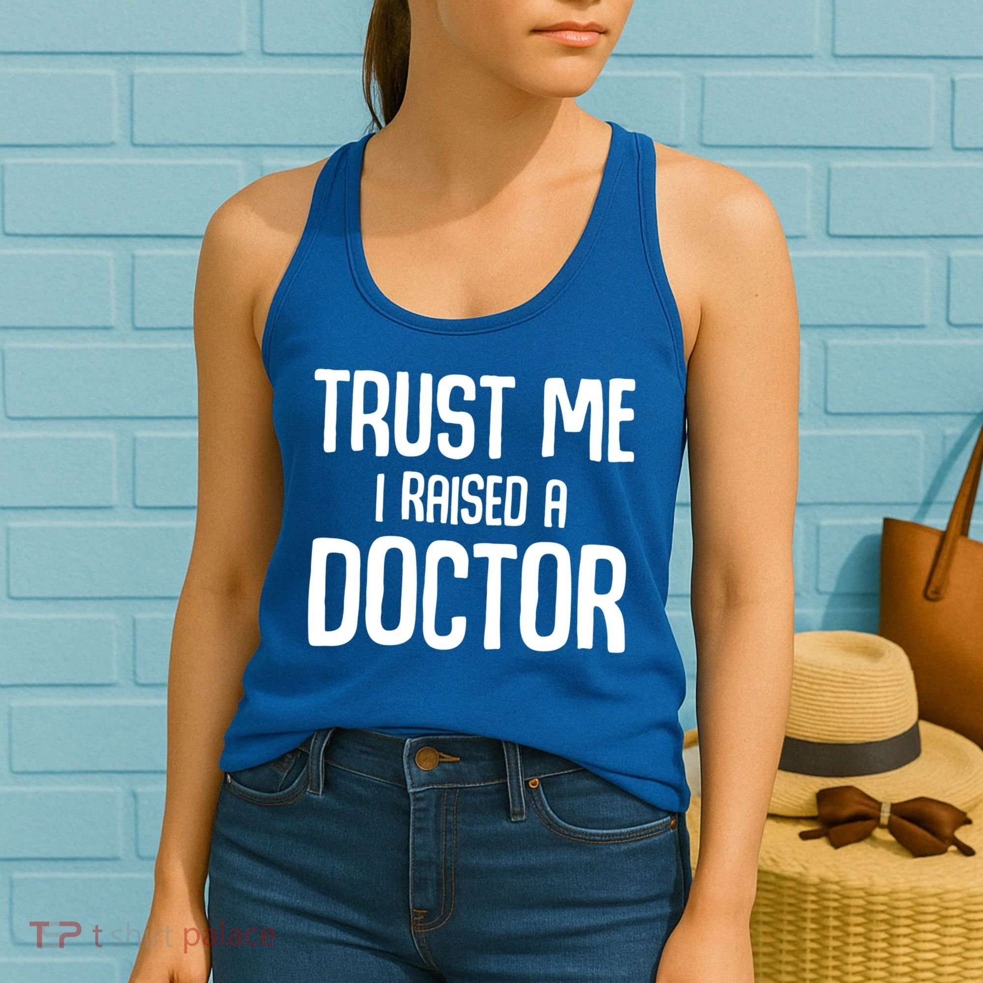 Trust I Me Raised A Doctor Medical Doctor Medicine Student Cool Gift Women's Tank Top