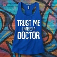 Trust I Me Raised A Doctor Medical Doctor Medicine Student Cool Gift Women's Tank Top thumb 3