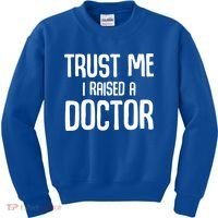 Trust I Me Raised A Doctor Medical Doctor Medicine Student Cool Gift Kids Sweatshirt thumb 0