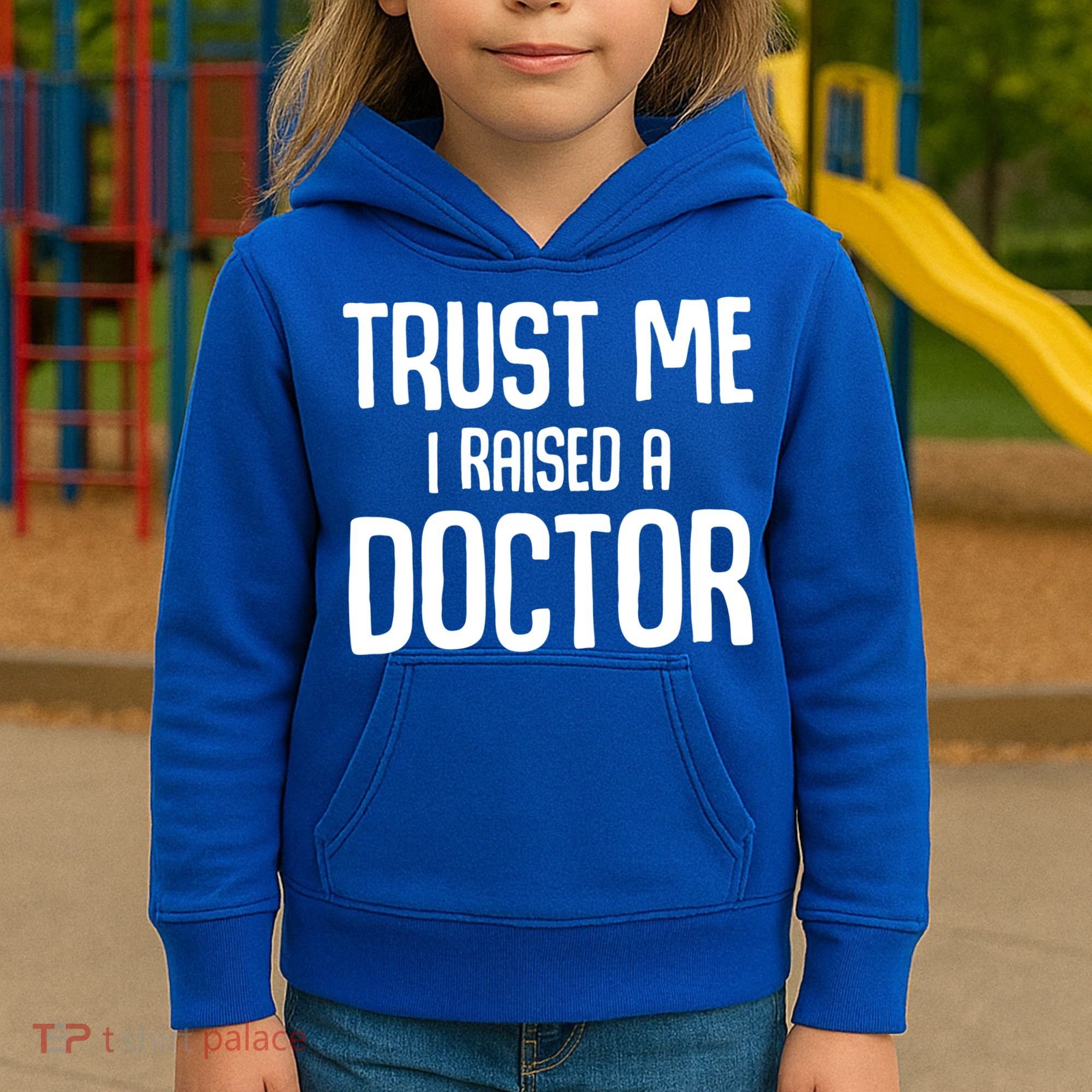 Trust I Me Raised A Doctor Medical Doctor Medicine Student Cool Gift Kids Hoodie