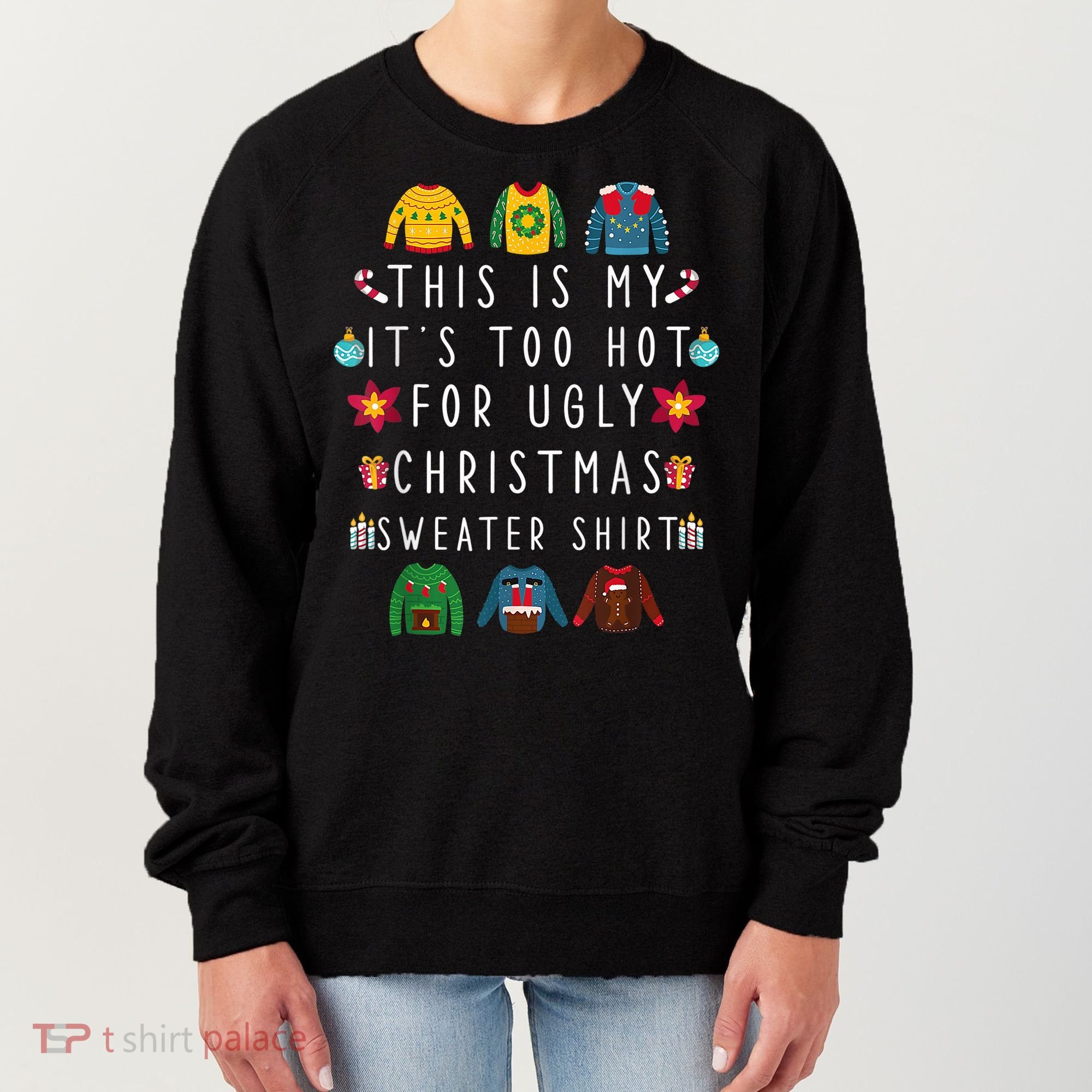 This Is My It's Too Hot For Ugly Christmas Sweaters Funny Women's Sweatshirt