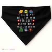 This Is My It's Too Hot For Ugly Christmas Sweaters Funny USA-Made Doggie Bandana thumb 0