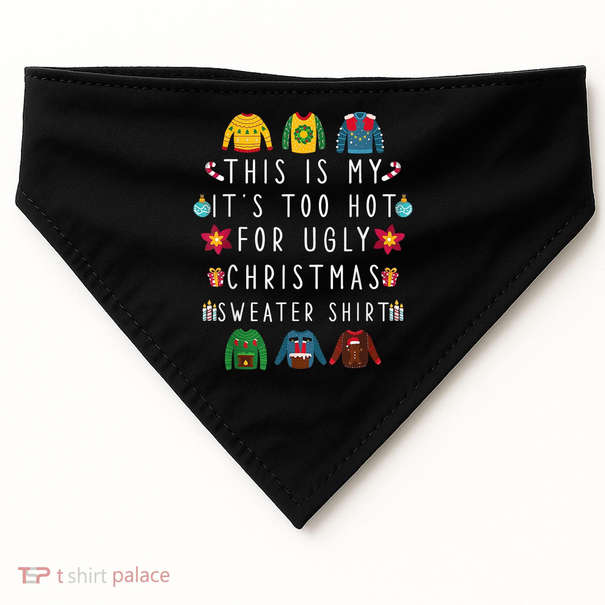This Is My It's Too Hot For Ugly Christmas Sweaters Funny USA-Made Doggie Bandana