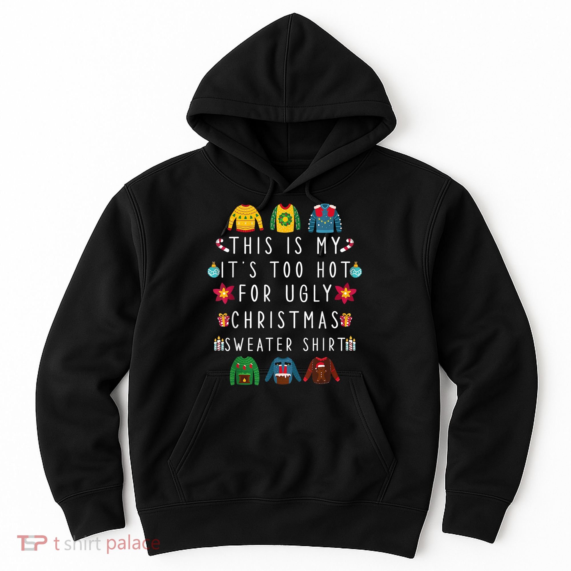 This Is My It's Too Hot For Ugly Christmas Sweaters Funny Hoodie